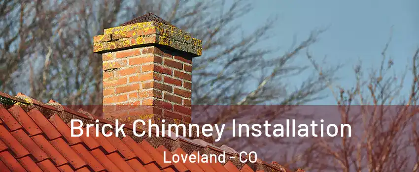  Brick Chimney Installation Loveland - CO