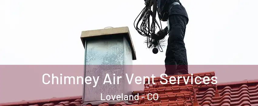 Chimney Air Vent Services Loveland - CO