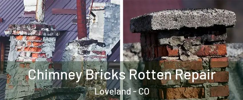  Chimney Bricks Rotten Repair Loveland - CO