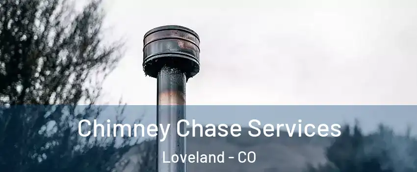  Chimney Chase Services Loveland - CO
