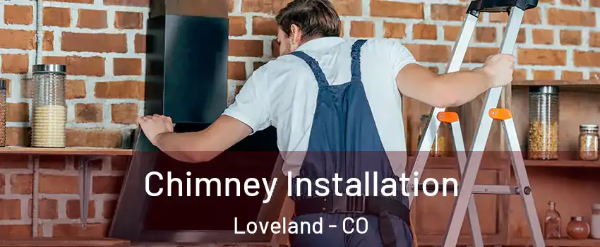  Chimney Installation Loveland - CO