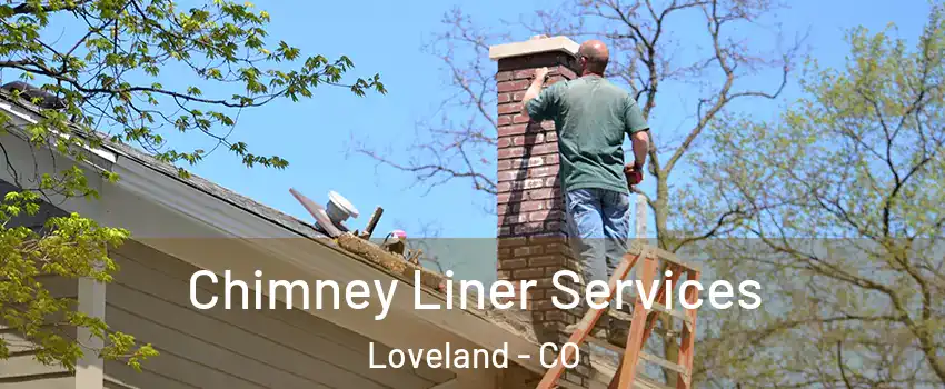  Chimney Liner Services Loveland - CO