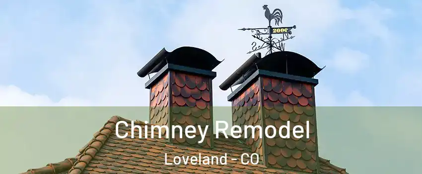  Chimney Remodel Loveland - CO