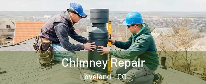  Chimney Repair Loveland - CO