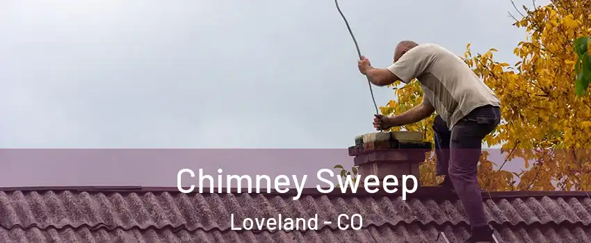  Chimney Sweep Loveland - CO
