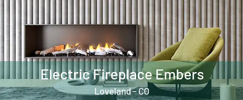  Electric Fireplace Embers Loveland - CO