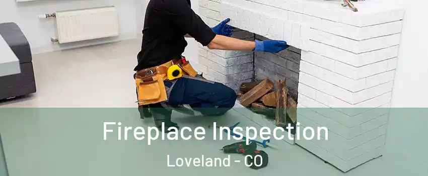  Fireplace Inspection Loveland - CO