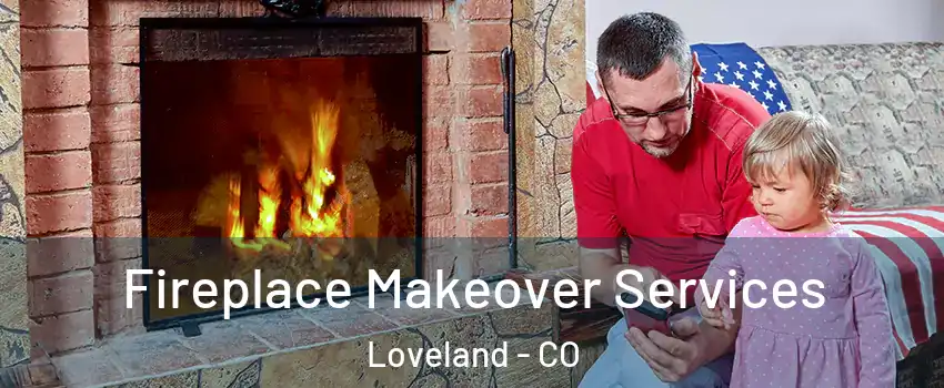  Fireplace Makeover Services Loveland - CO