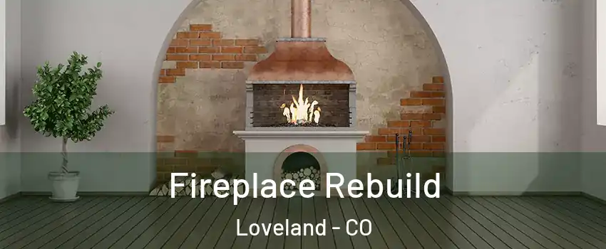  Fireplace Rebuild Loveland - CO