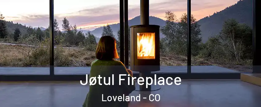  Jøtul Fireplace Loveland - CO