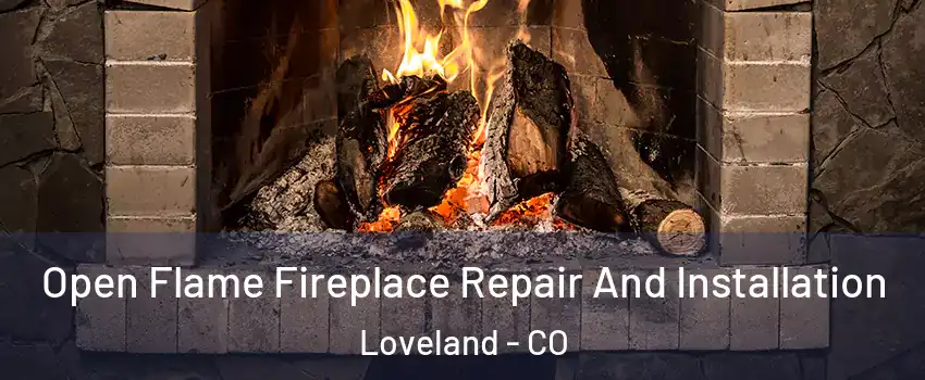  Open Flame Fireplace Repair And Installation Loveland - CO
