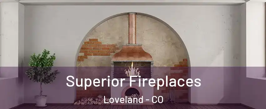  Superior Fireplaces Loveland - CO
