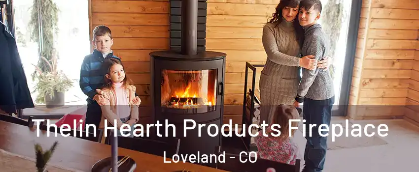  Thelin Hearth Products Fireplace Loveland - CO